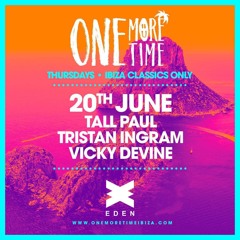 Tristan Ingram LIVE One More Time, Eden, Ibiza 20.06.2024