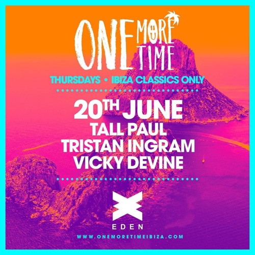 Tristan Ingram LIVE One More Time, Eden, Ibiza 20.06.2024