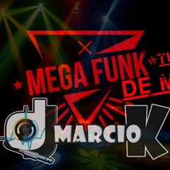 Dj Márcio K - Mega Funk De Junho - Remix Tum Dum 2020 Vnt