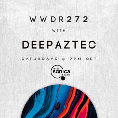 Deep Aztec - When We Dip Radio #272 [19.8.23]