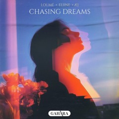 Loumé, Eliine & Æj - Chasing Dreams