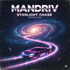 Mandriv - Starlight Chase (Original Mix)
