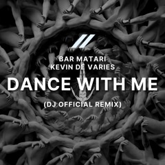 Bar Matari X Kevin De Vries - Dance With Me (DJ OFFICIAL Remix)