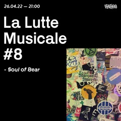 La Lutte Musicale #8 - Soul of Bear