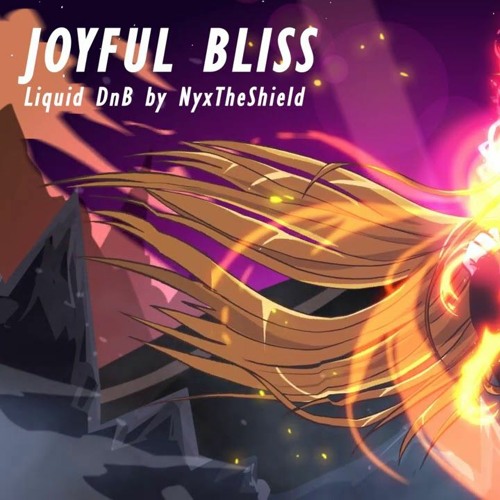 NyxTheShield  - Joyful Bliss [Liquid DnB]