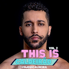 DJ GUI CALDEIRA - THIS IS CALDEIRÃO Vol.2