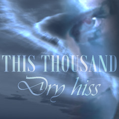Dry Hiss