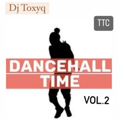 Dancehall Time Vol.2 Dj Toxyq