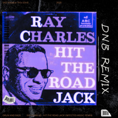 Ray Charles - Hit The Road Jack (Infected Music DnB Remix) [FREE DL]