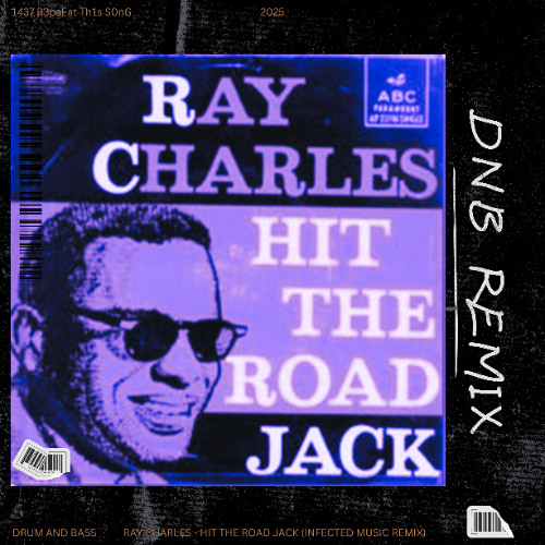 Stream Ray Charles - Hit The Road Jack (Infected Music DnB Remix