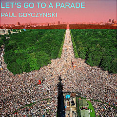 Let's Go To A Parade