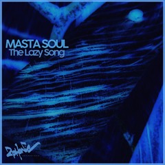 Masta Soul- The Lazy Song (Original Mix)