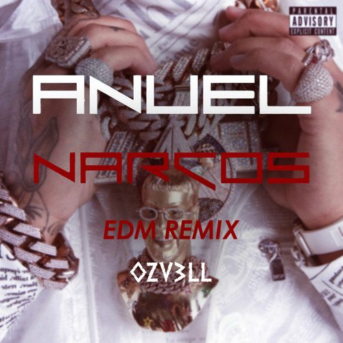 Stream Anuel - Narcos (EDM OZV3LL REMIX) by ozcar beatz | Listen online for  free on SoundCloud