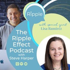 Lisa Ramirez is Helping People Get Jobs with Purpose | The Ripple Effect Podcast