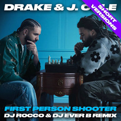 Drake & J. Cole - First Person Shooter (DJ ROCCO & DJ EVER B Remix) (Short Dirty)