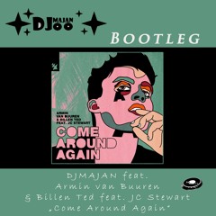 Armin Van Buuren & Billen Ted Feat. JC Stewart - Come Around Again (DJMAJAN Bootleg)