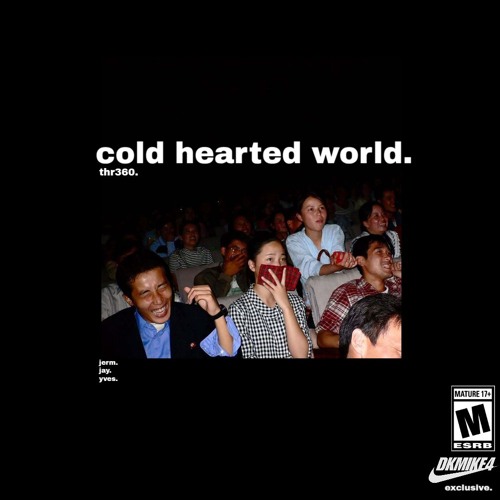 thr360 - cold hearted world prod yves jerm jay [dkmike4 exclusive]