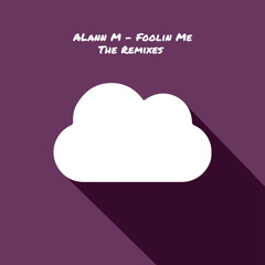 Alann M - Foolin Me (Jay Caesar Remix)