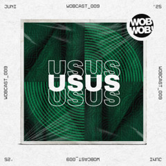 WobCast! - 009 // Usus