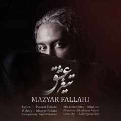 Mazyar Fallahi -Tighe Eshgh