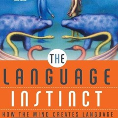 free read✔ The Language Instinct: How the Mind Creates Language (Harper Perennial Modern Classic