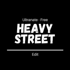 Ultranate - Free ( Heavy Street Edit )