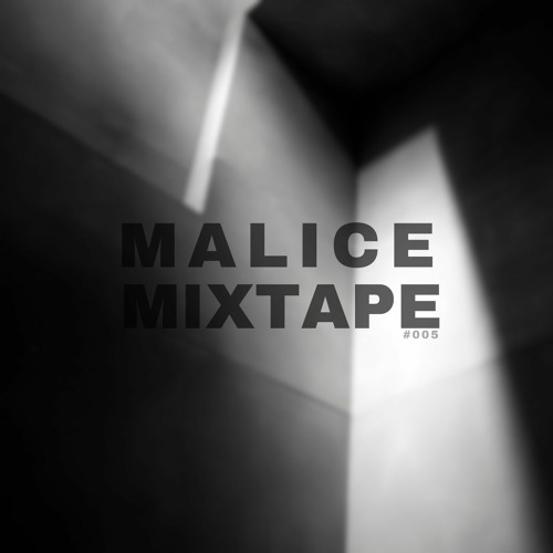 Malice Mixtape #005