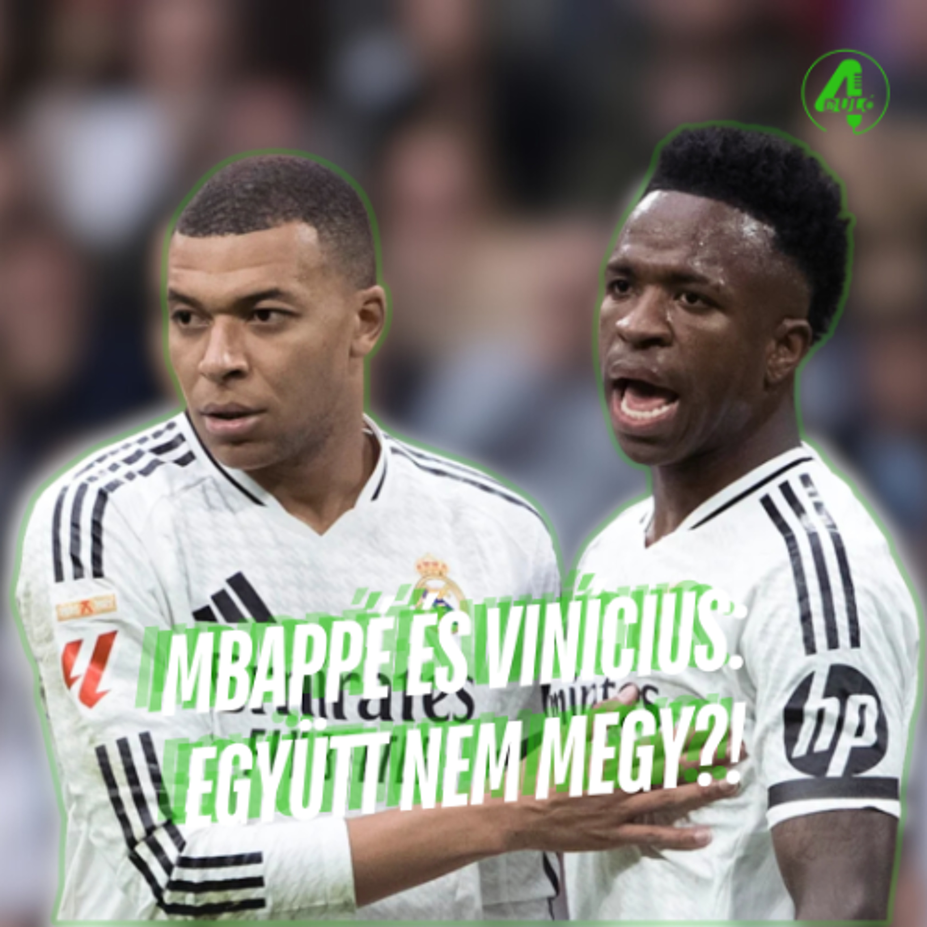 Mbappé és Vinícius: együtt nem megy?! | Kötelező 4duló | S01E16 episode artwork