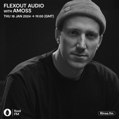 Flexout Radio S01E01 // Amoss