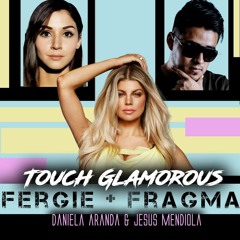 Touch Glamorous ( Daniela Aranda & Jesús Mendiola Mix)