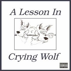 A Lesson In Crying Wolf