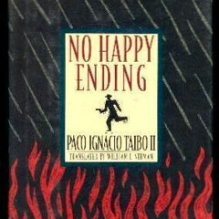 (PDF) Download No Happy Ending BY : Paco Ignacio Taibo II