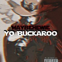 Yo Buckaroo (Feat. fuckvapey!, J Wavvy, AJY, & XEVENT)