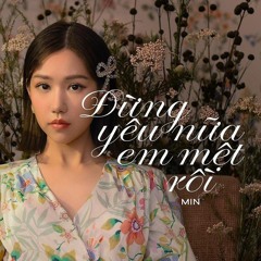 đừng yêu nữa em mệt rồi ( speed song )