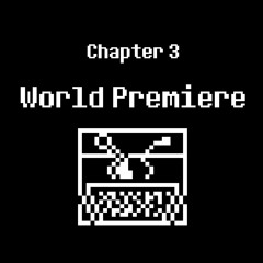 CHAPTER 3 - World Premiere