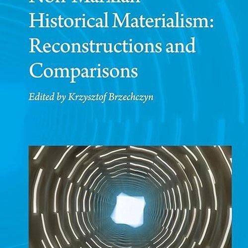 read✔ Non-Marxian Historical Materialism: Reconstructions and Comparisons (Poznan