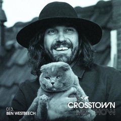 Ben Westbeech: The Crosstown Mix Show 013