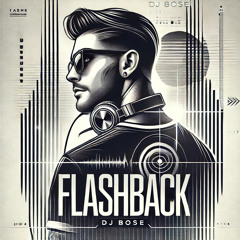 DJ Bose - Flashback ( ft. Dene Black )