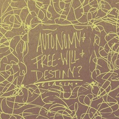 autonomy + free will + destiny