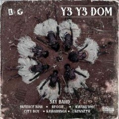 Jay Bahd-Y3 Y3 DOM ft. O'Kenneth, Skyface SDW, Reggie, Kwaku-DMC, City-Boy, Kawabanga