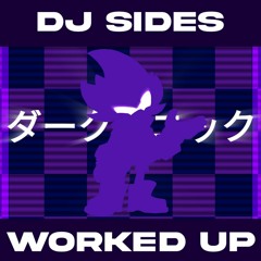 Worked Up(DJ Sides Remix)