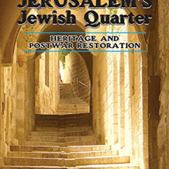 Get KINDLE 📂 Jerusalem's Jewish Quarter: Heritage and Postwar Restoration by  Bracha