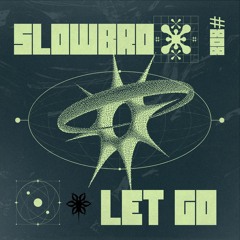 SlOwbrO - Let Go **(Original Mix) **