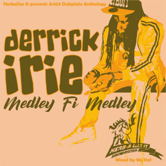 Herbalize It Presents Derrick Irie - Medley Fi Medley (Strictly Dubplates)