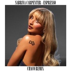 Sabrina Carpenter - Espresso (Chaco Remix)