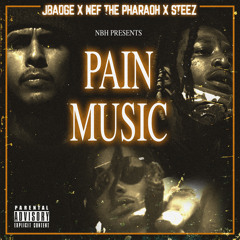 Pain Music (feat. Nef the Pharaoh & Steez)