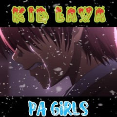 PA GIRLS By KID LAVA (original)