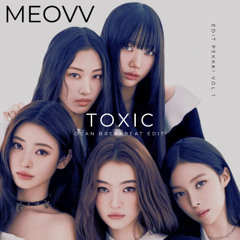 MEOVV - Toxic (Ocan BreakBeat Edit) [BUY=FREEDWNLD]
