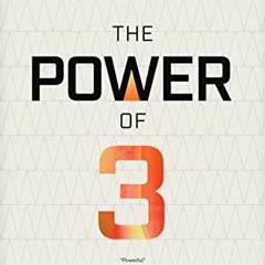 READ PDF 💔 The Power of 3: Beat Adversity, Find Authentic Purpose, Live a Better Lif