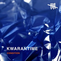 10 Kwarantime - Condition